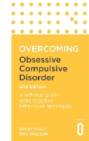 Overcoming Obsessive Compulsive Disorder, 2nd Edition: A self-help guide using cognitive behavioural techniques (Paperback)