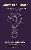 Who's in Charge?: Free Will and the Science of the Brain (Paperback)
