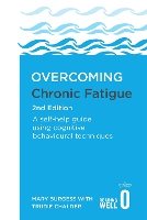 Overcoming Chronic Fatigue 2nd Edition: A self-help guide using cognitive behavioural techniques (Paperback)