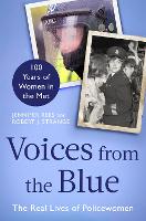 Voices from the Blue: The Real Lives of Policewomen (100 Years of Women in the Met) (Hardback)