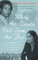 When the Clouds Fell from the Sky: A Daughter's Search for Her Father in the Killing Fields of Cambodia (Paperback)