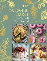 The Seasonal Baker: Baking All Year Round (Hardback)