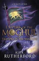 Empire of the Moghul: Traitors in the Shadows (Hardback)