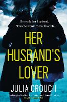 Her Husband's Lover: A gripping psychological thriller with the most unforgettable twist yet (Paperback)