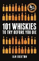 101 Whiskies to Try Before You Die (Revised and Updated): 4th Edition (Hardback)