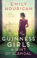 The Guinness Girls – A Hint of Scandal