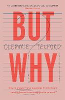 But Why?: How to answer tricky questions from kids and have an honest conversation with yourself (Hardback)