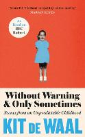 Without Warning and Only Sometimes: Scenes from an Unpredictable Childhood (Hardback)
