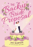 The Backup Bride Proposal: a fun and flirty rom-com where sparks fly at first sight! - Boots and Bouquets (Paperback)