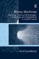 Money Machines: Electronic Financial Technologies, Distancing, and Responsibility in Global Finance (Hardback)