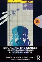 Engaging the Senses: Object-Based Learning in Higher Education (Hardback)