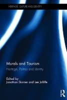 Murals and Tourism: Heritage, Politics and Identity - Heritage, Culture and Identity (Hardback)