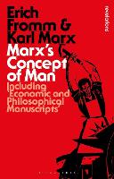 Marx's Concept of Man: Including 'Economic and Philosophical Manuscripts' - Bloomsbury Revelations (Paperback)