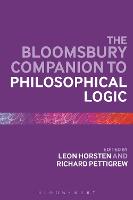 The Bloomsbury Companion to Philosophical Logic