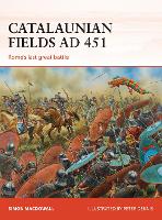 Catalaunian Fields AD 451: Rome’s last great battle - Campaign (Paperback)