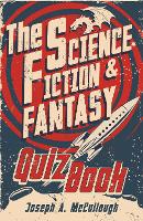 The Science Fiction & Fantasy Quiz Book (Hardback)