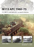 M113 APC 1960–75: US, ARVN, and Australian variants in Vietnam - New Vanguard (Paperback)