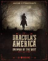 Dracula's America: Shadows of the West: A Wargame - Dracula's America (Hardback)