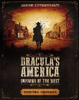 Dracula's America: Shadows of the West: Hunting Grounds - Dracula's America (Paperback)