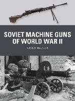 Soviet Machine Guns of World War II - Weapon (Paperback)