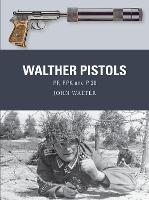 Walther Pistols: PP, PPK and P 38 - Weapon (Paperback)
