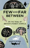 Few And Far Between: On The Trail of Britain's Rarest Animals (Paperback)
