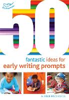 50 Fantastic Ideas for Early Writing Prompts - 50 Fantastic Ideas (Paperback)