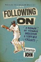 Following On: A Memoir of Teenage Obsession and Terrible Cricket (Hardback)