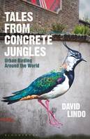 Tales from Concrete Jungles: Urban Birding Around the World (Paperback)