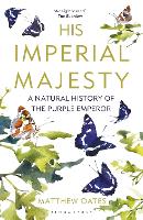 His Imperial Majesty: A Natural History of the Purple Emperor (Paperback)