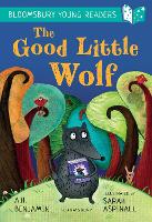 The Good Little Wolf: A Bloomsbury Young Reader - Bloomsbury Young Readers (Paperback)