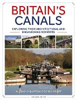 Britain's Canals: Exploring their Architectural and Engineering Wonders (Paperback)