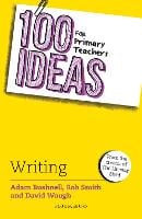 100 Ideas for Primary Teachers: Writing - 100 Ideas for Teachers (Paperback)
