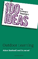 100 Ideas for Primary Teachers: Outdoor Learning - 100 Ideas for Teachers (Paperback)