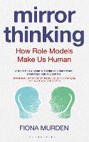 Mirror Thinking: How Role Models Make Us Human (Hardback)