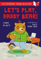 Let's Play, Daddy Bear! A Bloomsbury Young Reader: Purple Book Band - Bloomsbury Young Readers (Paperback)