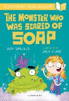 The Monster Who Was Scared of Soap: A Bloomsbury Young Reader: Gold Book Band - Bloomsbury Young Readers (Paperback)