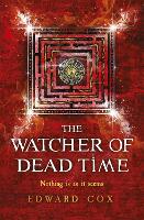 The Watcher of Dead Time: Book Three - The Relic Guild (Paperback)