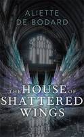 The House of Shattered Wings (Hardback)