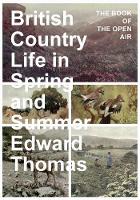 British Country Life in Spring and Summer - The Book of the Open Air (Paperback)