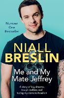 Me and My Mate Jeffrey: A story of big dreams, tough realities and facing my demons head on (Paperback)