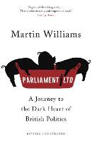 Parliament Ltd: A journey to the dark heart of British politics (Paperback)
