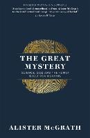 The Great Mystery: Science, God and the Human Quest for Meaning (Paperback)