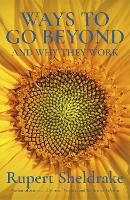 Ways to Go Beyond and Why They Work: Seven Spiritual Practices in a Scientific Age (Paperback)