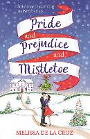 Pride and Prejudice and Mistletoe: a feel-good rom-com to fall in love with this Christmas (Paperback)
