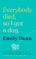 Everybody Died, So I Got a Dog (Hardback)