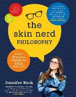 The Skin Nerd Philosophy: Your Expert Guide to Skin Health (Hardback)