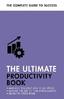 The Ultimate Productivity Book: Manage your Time, Increase your Efficiency, Get Things Done (Paperback)