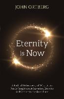 Eternity is Now: A Radical Rediscovery of What Jesus Really Taught about Salvation, Eternity and Getting to the Good Place (Paperback)