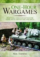 One-Hour Wargames: Practical Tabletop Battles for those with Limited Time and Space (Paperback)